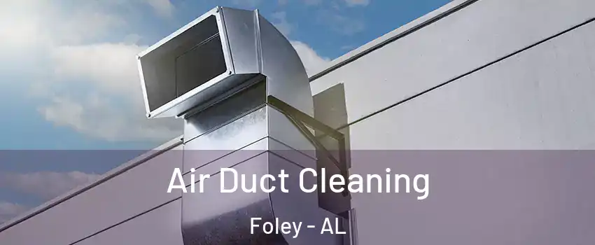  Air Duct Cleaning Foley - AL