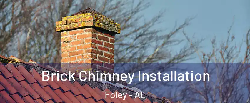  Brick Chimney Installation Foley - AL