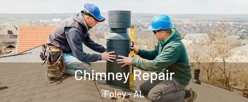  Chimney Repair Foley - AL
