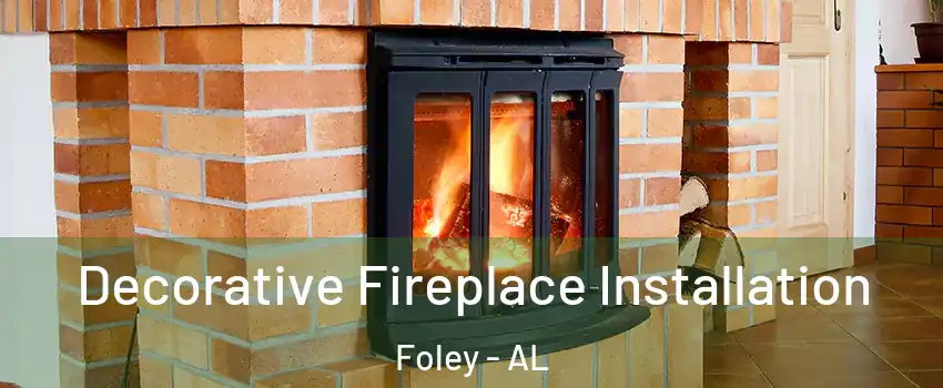  Decorative Fireplace Installation Foley - AL