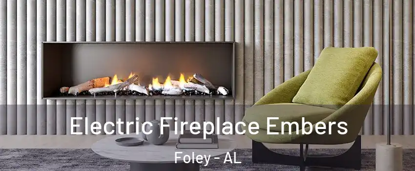  Electric Fireplace Embers Foley - AL