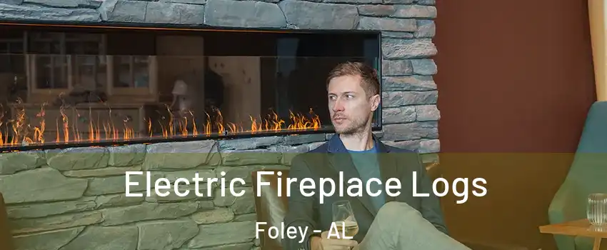  Electric Fireplace Logs Foley - AL