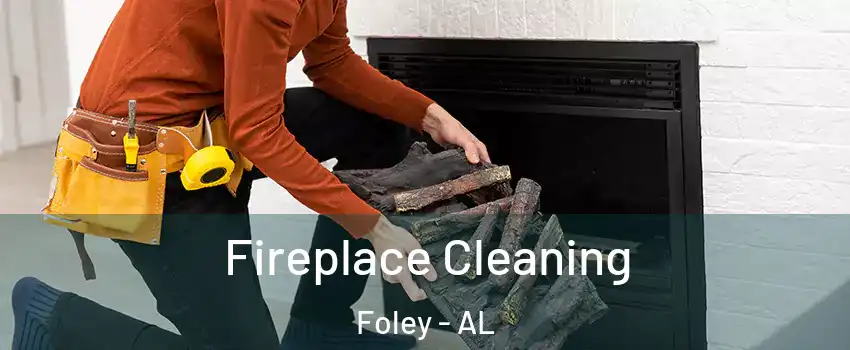  Fireplace Cleaning Foley - AL