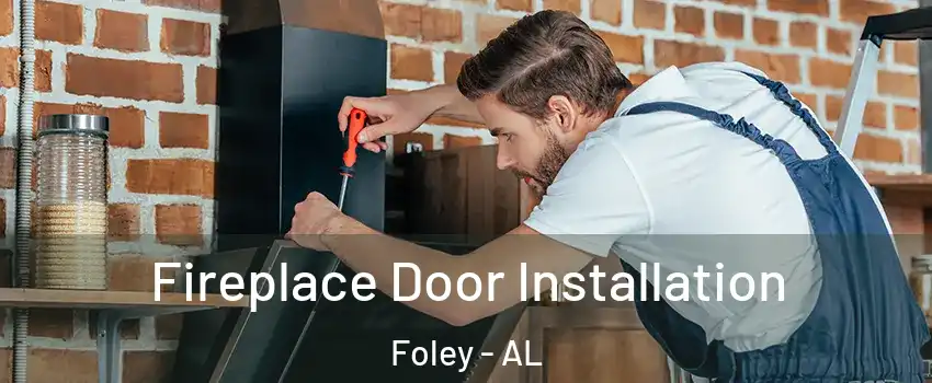  Fireplace Door Installation Foley - AL