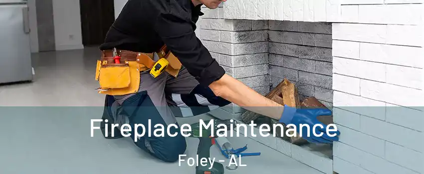  Fireplace Maintenance Foley - AL