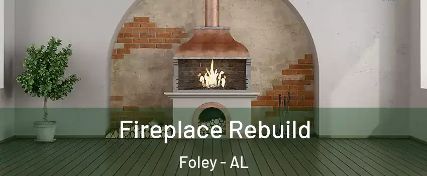  Fireplace Rebuild Foley - AL