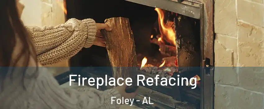  Fireplace Refacing Foley - AL