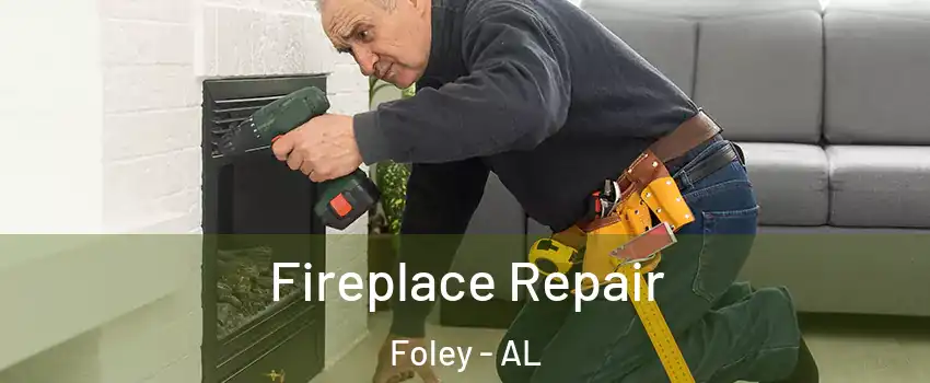  Fireplace Repair Foley - AL