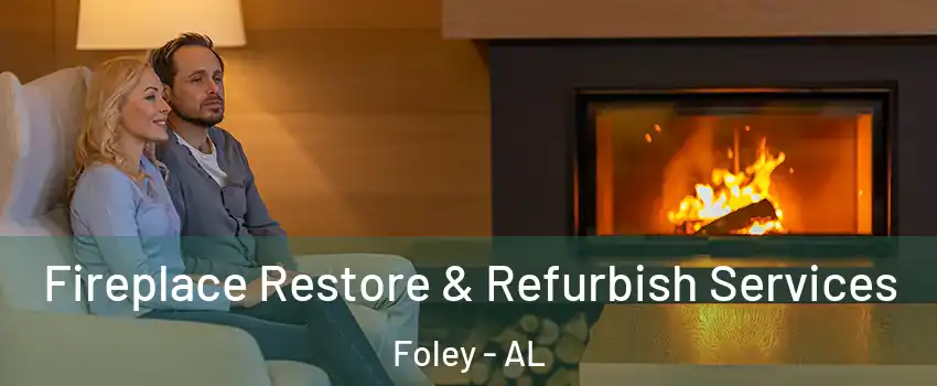  Fireplace Restore & Refurbish Services Foley - AL