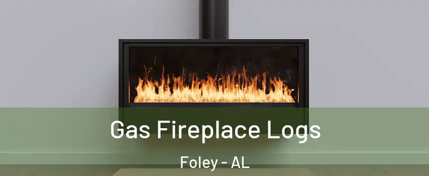  Gas Fireplace Logs Foley - AL