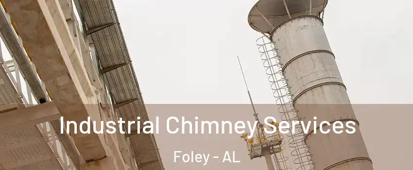  Industrial Chimney Services Foley - AL