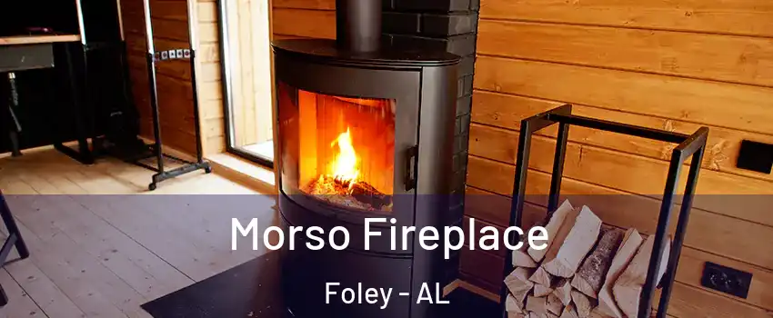  Morso Fireplace Foley - AL