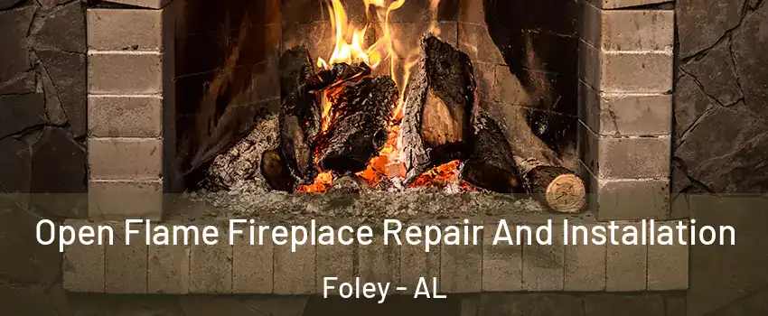  Open Flame Fireplace Repair And Installation Foley - AL
