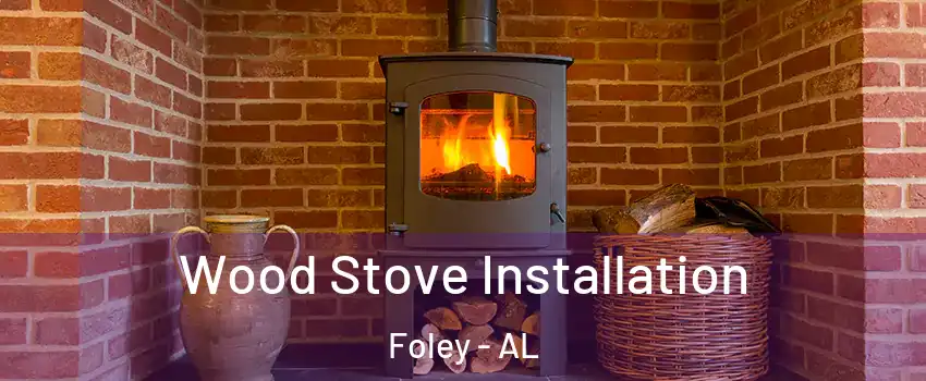  Wood Stove Installation Foley - AL